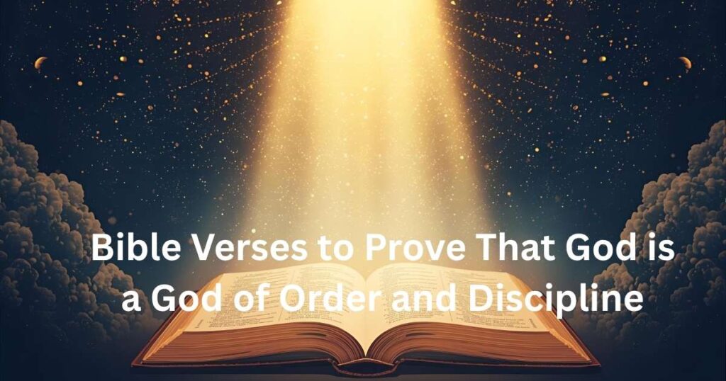 40 Bible Verses to Prove That God is a God of Order and Discipline